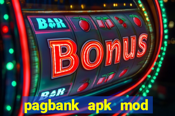 pagbank apk mod dinheiro infinito